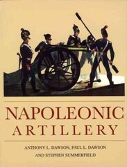 Napoleonic Artillery cena un informācija | Vēstures grāmatas | 220.lv