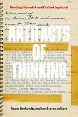 Artifacts of Thinking: Reading Hannah Arendt's Denktagebuch цена и информация | Исторические книги | 220.lv