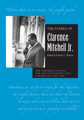 The Papers of Clarence Mitchell Jr., Volume VI: The Struggle to Pass the 1960 Civil Rights Act, 19591960 цена и информация | Исторические книги | 220.lv