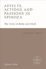 Affects, Actions and Passions in Spinoza: The Unity of Body and Mind cena un informācija | Vēstures grāmatas | 220.lv