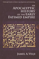 Apocalyptic History of the Early Fatimid Empire cena un informācija | Vēstures grāmatas | 220.lv