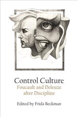 Control Culture: Foucault and Deleuze After Discipline цена и информация | Исторические книги | 220.lv