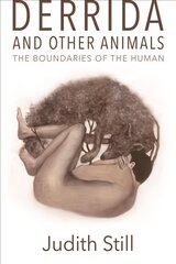 Derrida and Other Animals: The Boundaries of the Human cena un informācija | Vēstures grāmatas | 220.lv