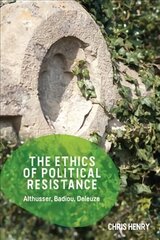 Ethics of Political Resistance: Althusser, Badiou, Deleuze cena un informācija | Vēstures grāmatas | 220.lv