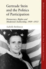 Gertrude Stein and the Politics of Participation: Democracy, Rights and Modernist Authorship, 1909 1933 cena un informācija | Vēstures grāmatas | 220.lv