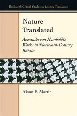 Nature Translated: Alexander Von Humboldt's Works in Nineteenth Century Britain цена и информация | Исторические книги | 220.lv
