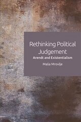 Rethinking Political Judgement: Arendt and Existentialism cena un informācija | Vēstures grāmatas | 220.lv