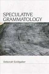 Speculative Grammatology: Deconstruction and the New Materialism цена и информация | Исторические книги | 220.lv