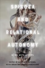 Spinoza and Relational Autonomy: Being with Others цена и информация | Исторические книги | 220.lv