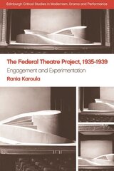 Federal Theatre Project, 1935-1939: Engagement and Experimentation cena un informācija | Vēstures grāmatas | 220.lv