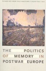 Politics of Memory in Postwar Europe цена и информация | Исторические книги | 220.lv