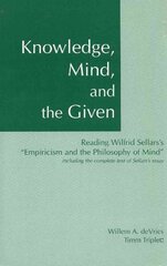 Knowledge, Mind & the Given cena un informācija | Vēstures grāmatas | 220.lv