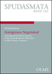 Foreignness Negotiated: Conceptual & Ethical Aspects of the Greek-Barbarian Distinction in Fifth-Century Literature цена и информация | Исторические книги | 220.lv