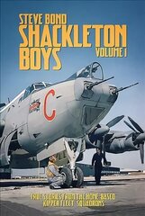 Shackleton Boys: Volume 1: True Stories from the Home-Based Kipper Fleet Squadrons цена и информация | Исторические книги | 220.lv