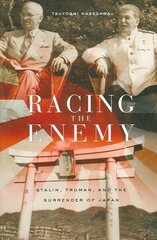 Racing the Enemy: Stalin, Truman, and the Surrender of Japan cena un informācija | Vēstures grāmatas | 220.lv