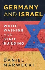 Germany and Israel: Whitewashing and Statebuilding цена и информация | Исторические книги | 220.lv