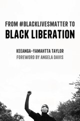 From #BlackLivesMatter to Black Liberation (Expanded Second Edition): Expanded Second Edition cena un informācija | Vēstures grāmatas | 220.lv