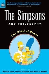 Simpsons and Philosophy: The D'oh! of Homer cena un informācija | Vēstures grāmatas | 220.lv