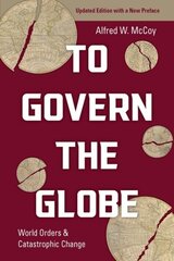 To Govern the Globe: World Orders and Catastrophic Change cena un informācija | Vēstures grāmatas | 220.lv