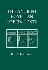 Ancient Egyptian Coffin Texts цена и информация | Исторические книги | 220.lv