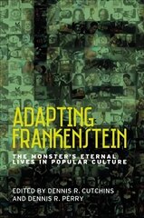 Adapting Frankenstein: The Monster's Eternal Lives in Popular Culture cena un informācija | Vēstures grāmatas | 220.lv