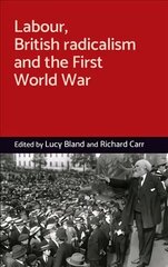 Labour, British Radicalism and the First World War cena un informācija | Vēstures grāmatas | 220.lv