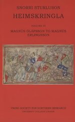 Heimskringla III. Magnus Olafsson to Magnus Erlingsson, Volume III цена и информация | Исторические книги | 220.lv
