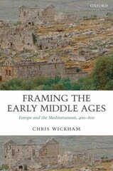 Framing the Early Middle Ages: Europe and the Mediterranean, 400-800 цена и информация | Исторические книги | 220.lv