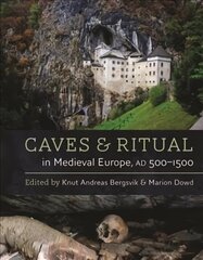 Caves and Ritual in Medieval Europe, AD 5001500 cena un informācija | Vēstures grāmatas | 220.lv