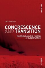 Concrescence and Transition: Whitehead and the Process of Subjectivation цена и информация | Исторические книги | 220.lv