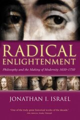 Radical Enlightenment: Philosophy and the Making of Modernity 1650-1750 cena un informācija | Vēstures grāmatas | 220.lv