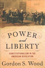 Power and Liberty: Constitutionalism in the American Revolution cena un informācija | Vēstures grāmatas | 220.lv