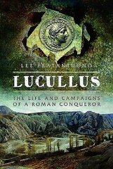 Lucullus: The Life and and Campaigns of a Roman Conqueror цена и информация | Исторические книги | 220.lv