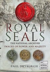 Royal Seals: The National Archives: Images of Power and Majesty cena un informācija | Vēstures grāmatas | 220.lv
