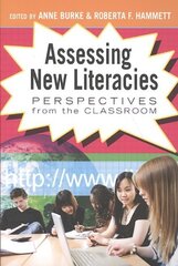 Assessing New Literacies: Perspectives from the Classroom New edition cena un informācija | Vēstures grāmatas | 220.lv