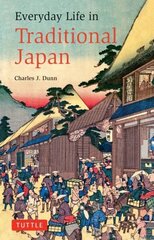 Everyday Life in Traditional Japan cena un informācija | Vēstures grāmatas | 220.lv