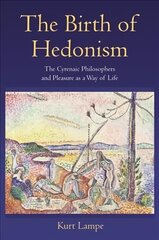 Birth of Hedonism: The Cyrenaic Philosophers and Pleasure as a Way of Life цена и информация | Исторические книги | 220.lv