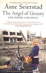 Angel Of Grozny: Life Inside Chechnya - from the bestselling author of The Bookseller of Kabul cena un informācija | Vēstures grāmatas | 220.lv