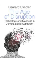 Age of Disruption: Technology and Madness in Computational Capitalism цена и информация | Исторические книги | 220.lv