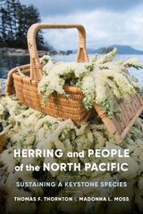 Herring and People of the North Pacific: Sustaining a Keystone Species цена и информация | Исторические книги | 220.lv