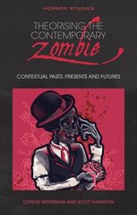 Theorising the Contemporary Zombie: Contextual Pasts, Presents, and Futures cena un informācija | Vēstures grāmatas | 220.lv