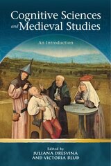 Cognitive Science and Medieval Studies: An Introduction цена и информация | Исторические книги | 220.lv