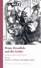 Penny Dreadfuls and the Gothic: Investigations of Pernicious Tales of Terror cena un informācija | Vēstures grāmatas | 220.lv