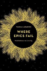 Where Epics Fail: Meditations to live by цена и информация | Исторические книги | 220.lv