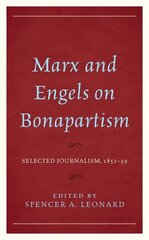 Marx and Engels on Bonapartism: Selected Journalism, 185159 цена и информация | Исторические книги | 220.lv