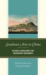 Southeast Asia in China: Historical Entanglements and Contemporary Engagements cena un informācija | Vēstures grāmatas | 220.lv