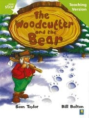 Rigby Star Guided Lime Level: The Woodcutter and the Bear Teaching Version цена и информация | Книги для подростков и молодежи | 220.lv