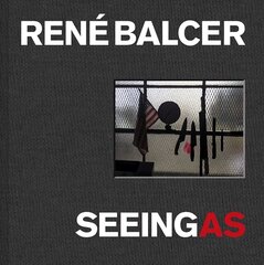 Seeing As: RenÃ© Balcer цена и информация | Книги по фотографии | 220.lv