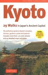 Kyoto, 29 Walks in Japan's Ancient Capital: The Definitive Guide to Kyoto's Temples, Shrines, Gardens and Palaces цена и информация | Путеводители, путешествия | 220.lv