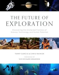Future of Exploration,The: Discovering the Uncharted Frontiers of Science, Technology, and Human Potential cena un informācija | Ceļojumu apraksti, ceļveži | 220.lv